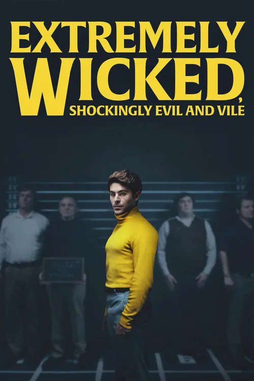 Extremely Wicked, Shockingly Evil and Vile film posteri