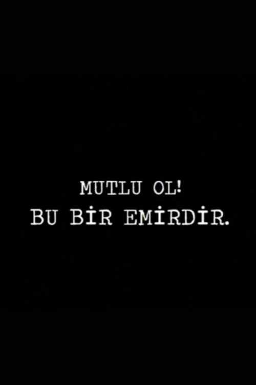Mutlu Ol! Bu Bir Emirdir! film posteri
