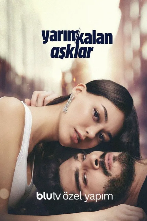 Yarım Kalan Aşklar dizi posteri