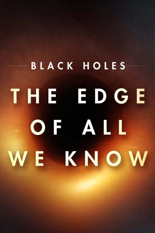 Black Holes: The Edge of All We Know film posteri
