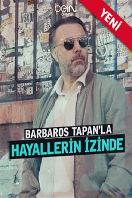 Barbaros Tapan'la Hayallerin İzinde dizi posteri