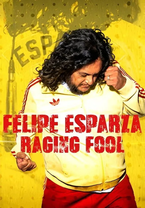 Felipe Esparza: Raging Fool film posteri