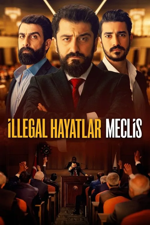İllegal Hayatlar: Meclis film posteri