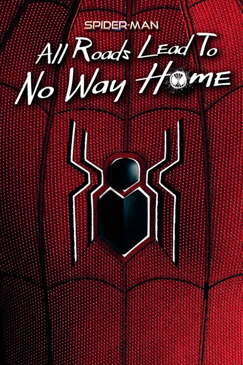Spider-Man: All Roads Lead to No Way Home film posteri