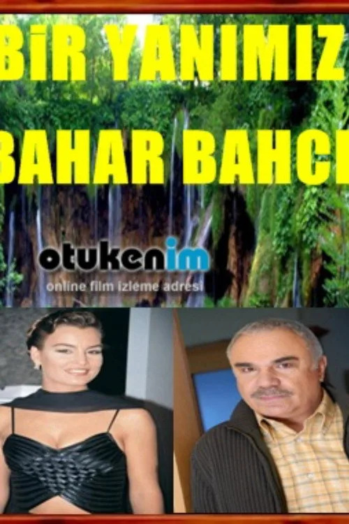 Bir Yanımız Bahar Bahçe film posteri