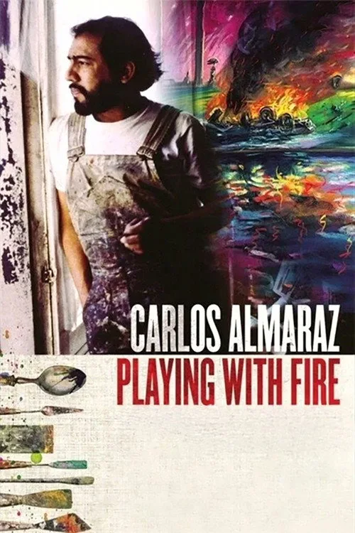 Carlos Almaraz: Playing with Fire film posteri