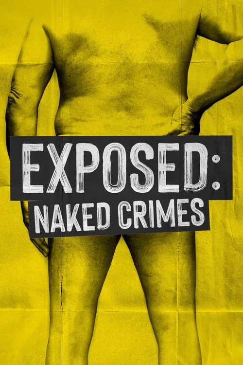 Exposed: Naked Crimes dizi posteri