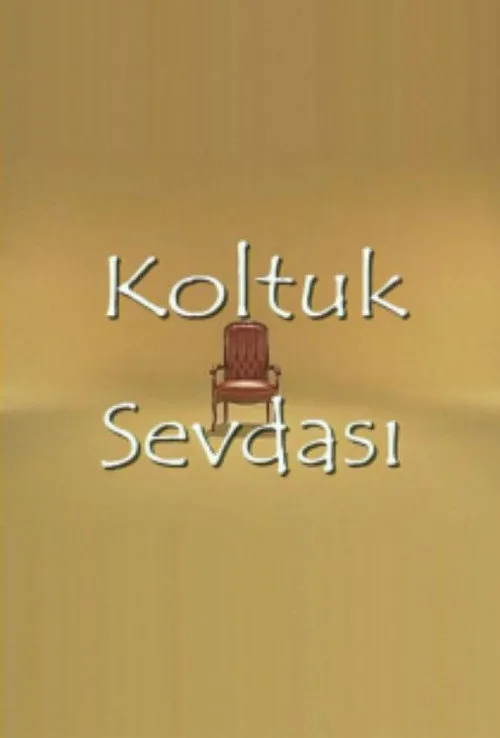 Koltuk Sevdası dizi posteri