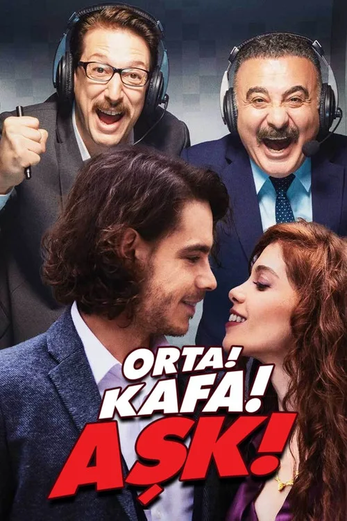 Orta! Kafa! Aşk! dizi posteri
