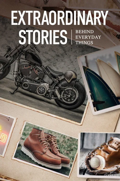 Extraordinary Stories Behind Everyday Things dizi posteri