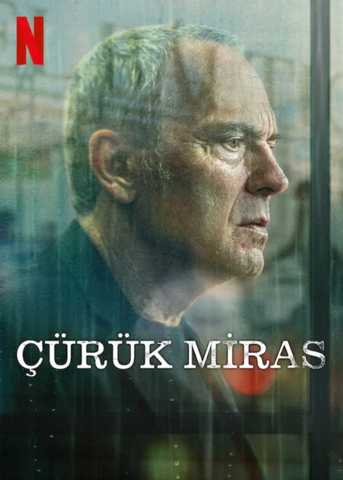 Çürük Miras dizi posteri