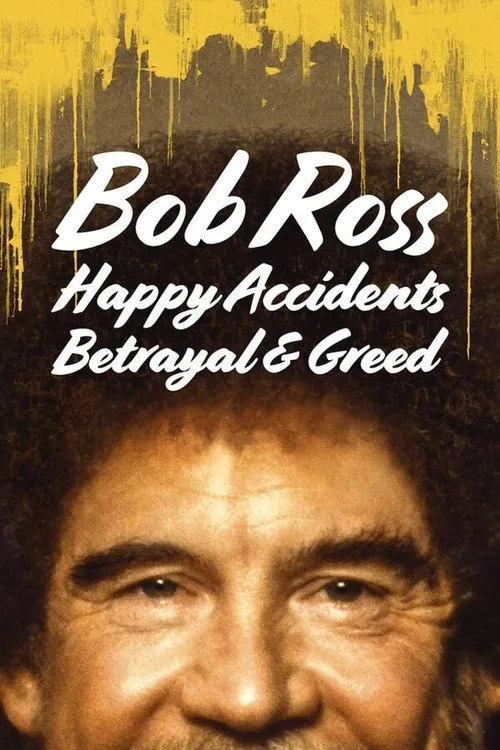 Bob Ross: Küçük Mutlu Ağaçların Arasında Gizlenen İhanet ve Hırs film posteri
