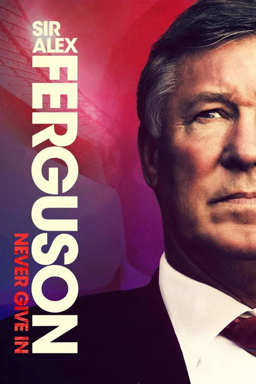 Sir Alex Ferguson: Never Give In film posteri