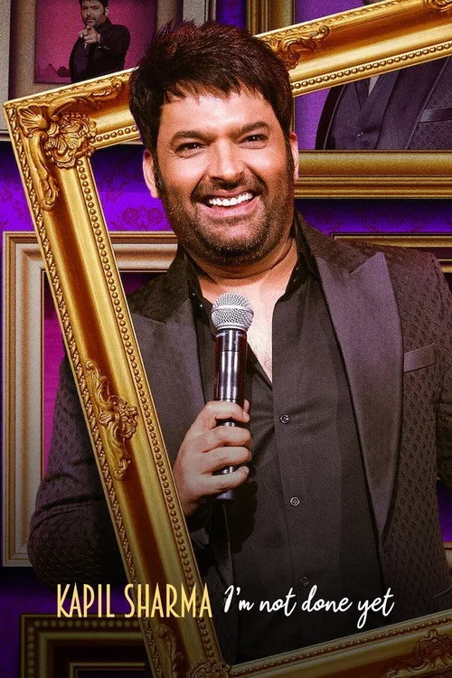 Kapil Sharma: I'm Not Done Yet film posteri