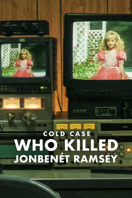 Çözülemeyen Vaka: JonBenét Ramsey'yi Kim Öldürdü? dizi posteri