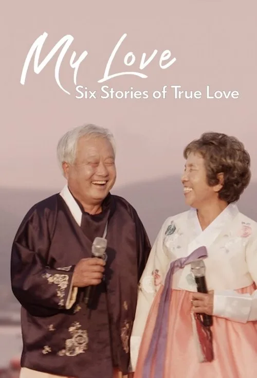 My Love: Six Stories of True Love dizi posteri