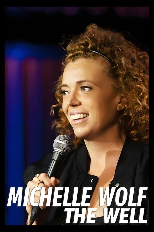 Michelle Wolf: The Well film posteri