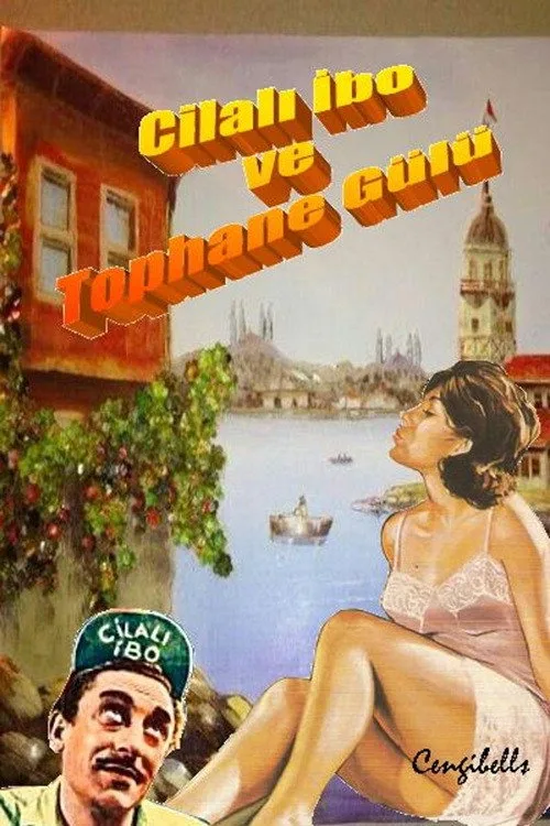 Cilalı İbo Ve Tophane Gülü film posteri
