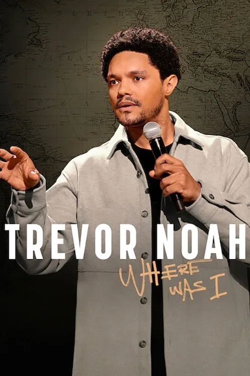 Trevor Noah: Where Was I film posteri