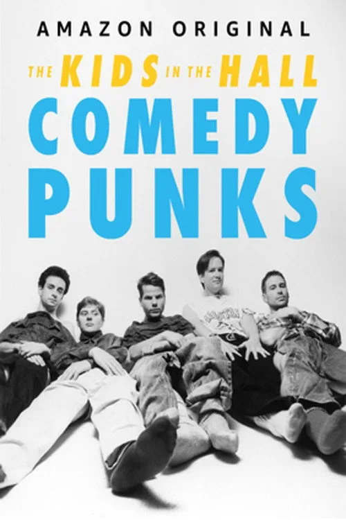The Kids in the Hall: Comedy Punks dizi posteri