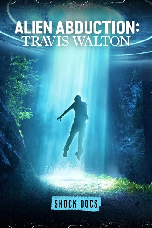 Alien Abduction: Travis Walton film posteri