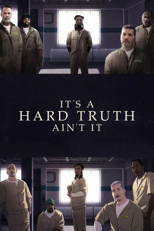 It's a Hard Truth Ain't It film posteri