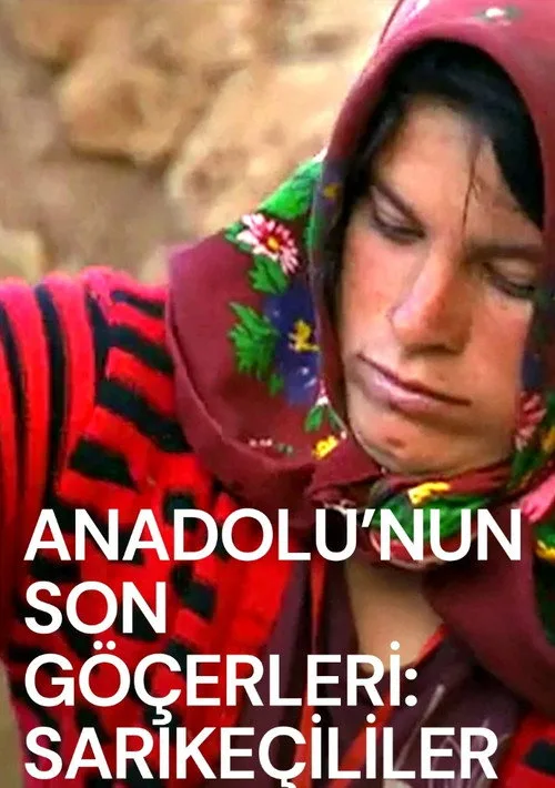 Anadolu'nun Son Göçerleri: Sarıkeçililer film posteri