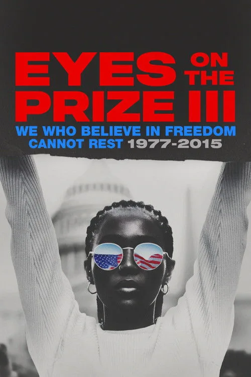 Eyes on the Prize III: We Who Believe in Freedom Cannot Rest 1977-2015 dizi posteri