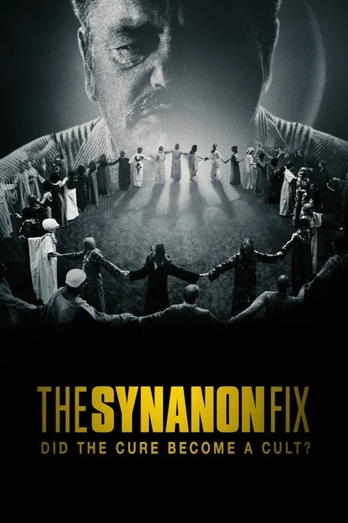 The Synanon Fix: Did the Cure Become a Cult? dizi posteri