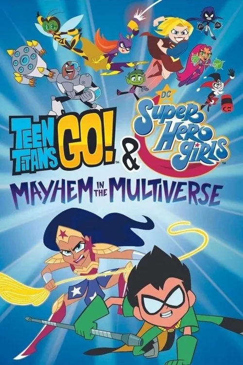 Teen Titans Go! & DC Super Hero Girls: Mayhem in the Multiverse film posteri