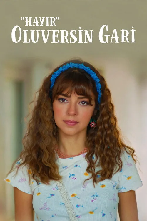 Hayır Oluversin Gari film posteri