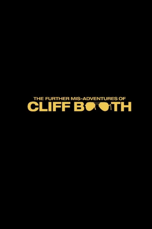 THE FURTHER MIS-ADVENTURES OF CLIFF BOOTH film posteri