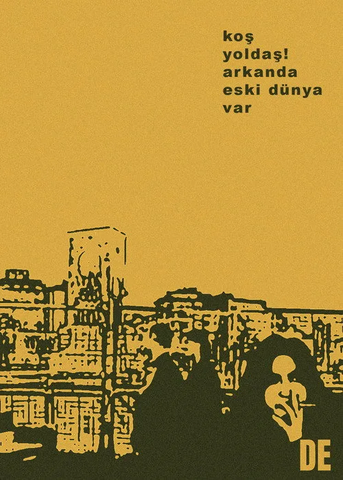 Koş Yoldaş! Arkanda Eski Dünya Var film posteri