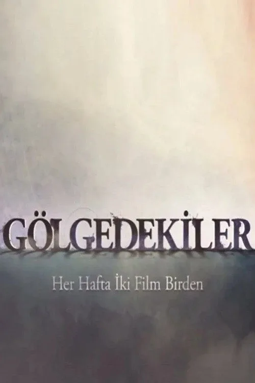 Gölgedekiler dizi posteri