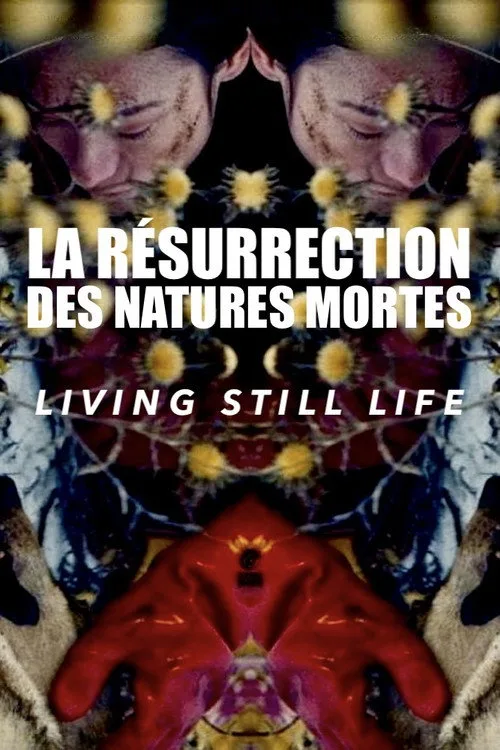 La Résurrection des natures mortes (Living Still Life) film posteri