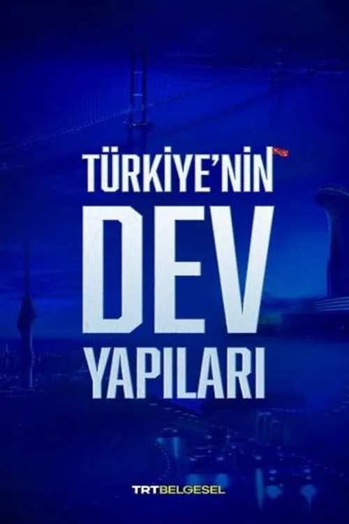 Türkiye'nin Dev Yapıları dizi posteri