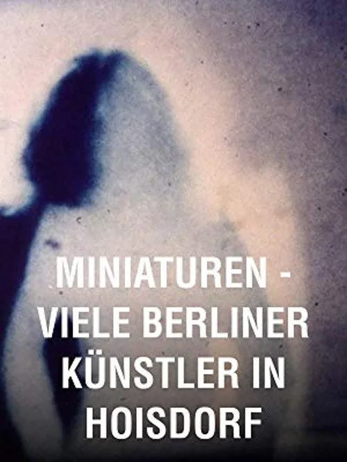 Miniaturen – Viele Berliner Künstler in Hoisdorf film posteri