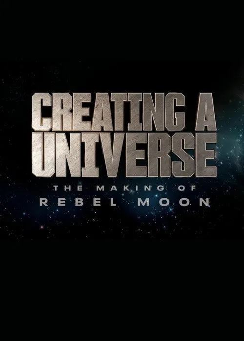 Creating a Universe - The Making of Rebel Moon film posteri